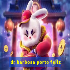 dr barbosa porto feliz